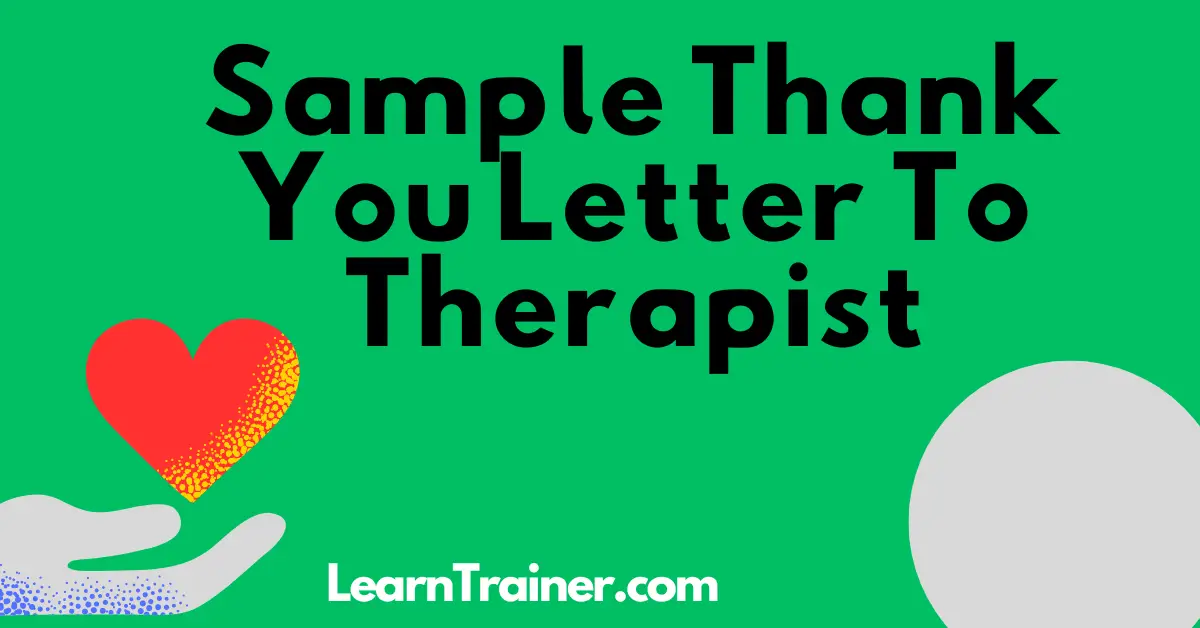 Read more about the article 7 Unique Sample Thank You Letter To Therapist