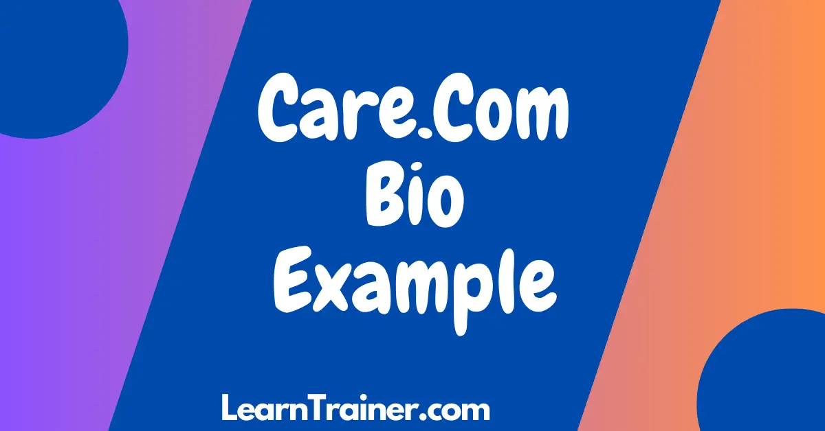 Read more about the article Get Inspired by Our Care.com Bio Examples for Writing a Strong Bio