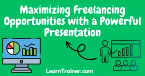 Read more about the article Maximizing Freelancing Opportunities with a Powerful Presentation