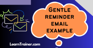 Read more about the article 45 Special Gentle Reminder Email Example