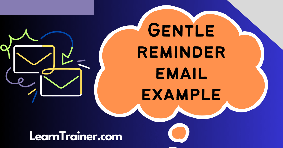 Read more about the article 45 Special Gentle Reminder Email Example