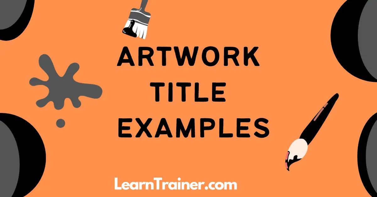 Read more about the article 120 Unique Artwork Title Examples