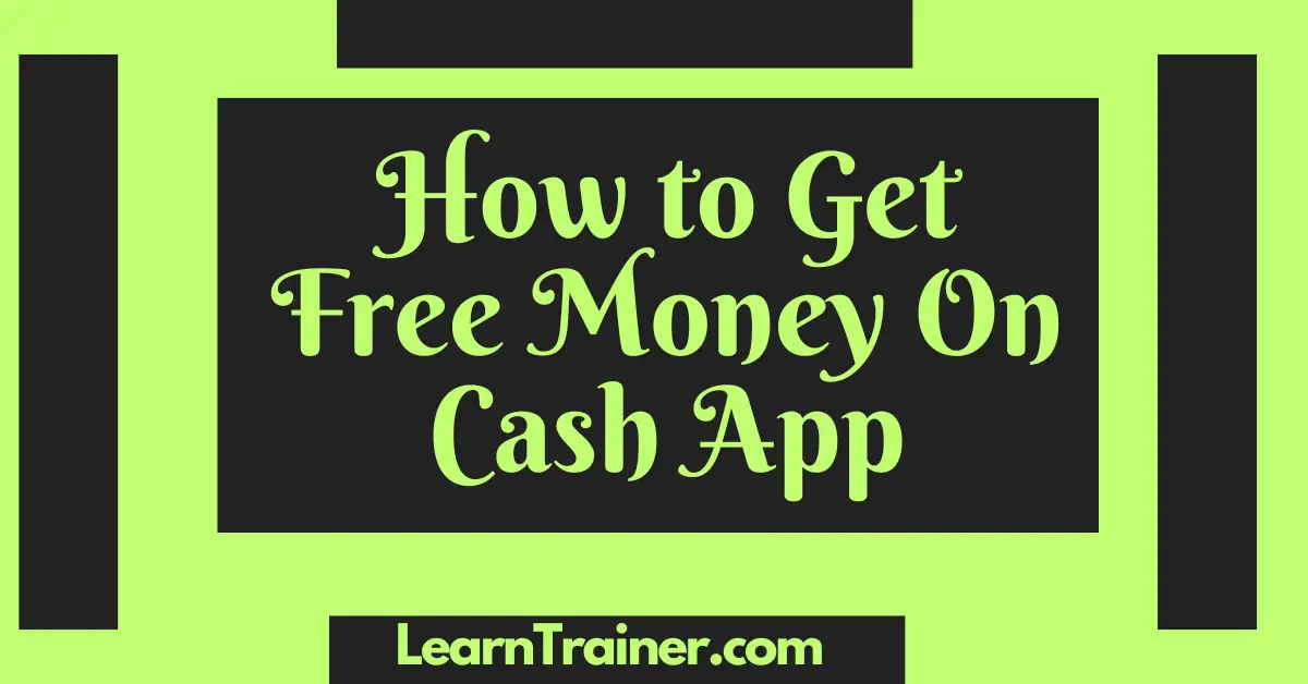 Read more about the article How to Get Free Money on Cash App  