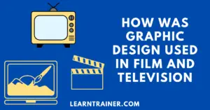 Read more about the article How Was Graphic Design Used In Film And Television?