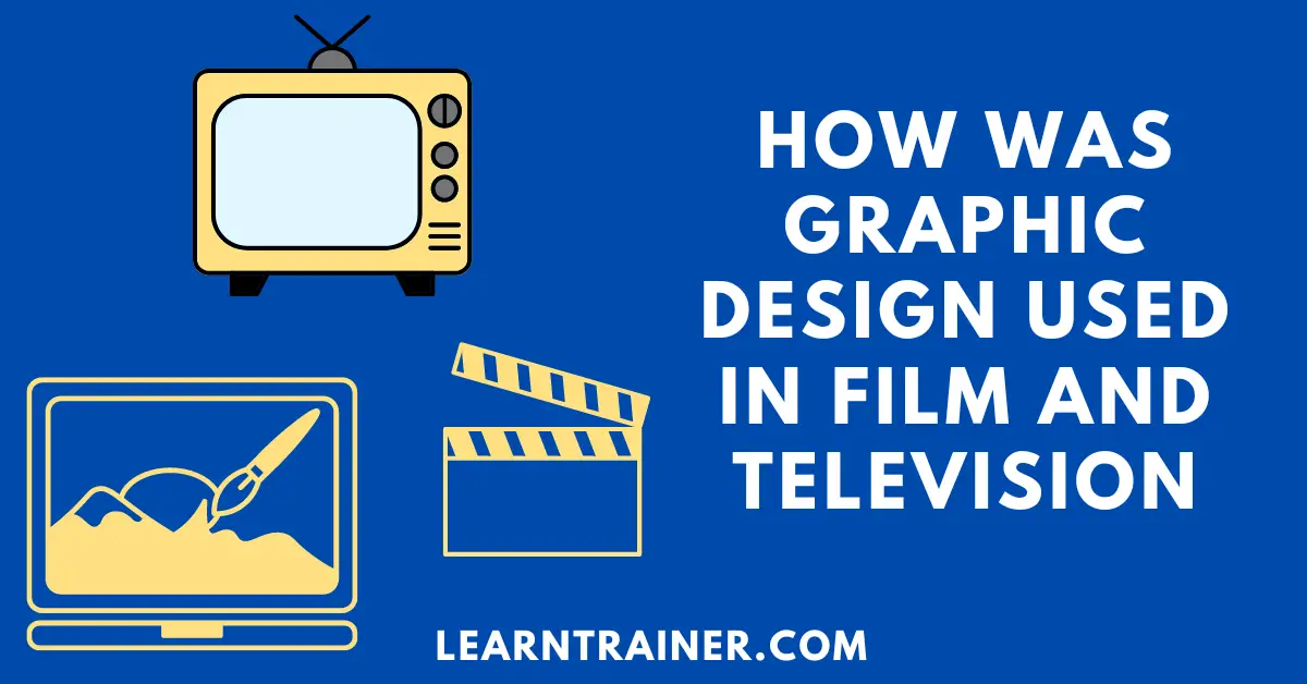 You are currently viewing How Was Graphic Design Used In Film And Television?