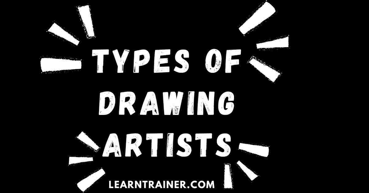 Read more about the article Types of Drawing Artists