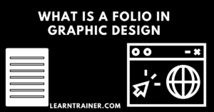 Read more about the article What is a Folio In Graphic Design?