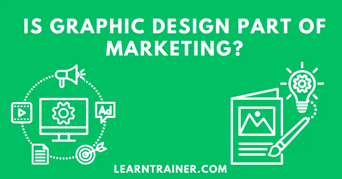 You are currently viewing Is Graphic Design Part of Marketing?