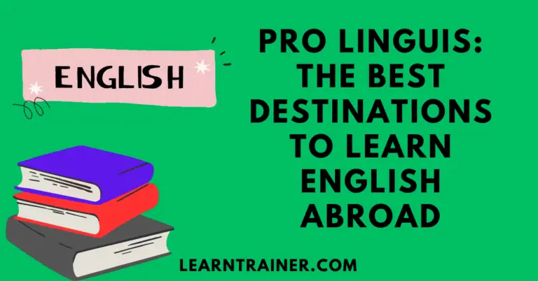 Read more about the article PRO LINGUIS: The Best Destinations to Learn English Abroad