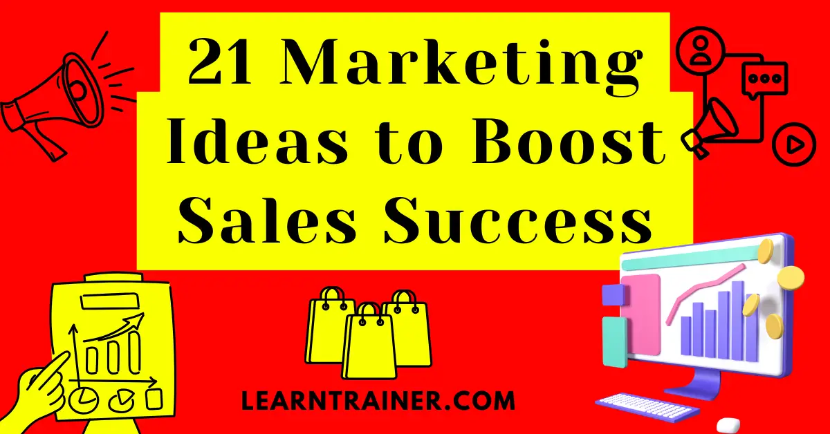 Read more about the article 21 Marketing Ideas to Boost Sales Success