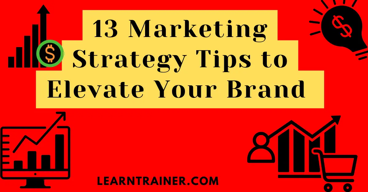 Read more about the article 13 Marketing Strategy Tips That Work