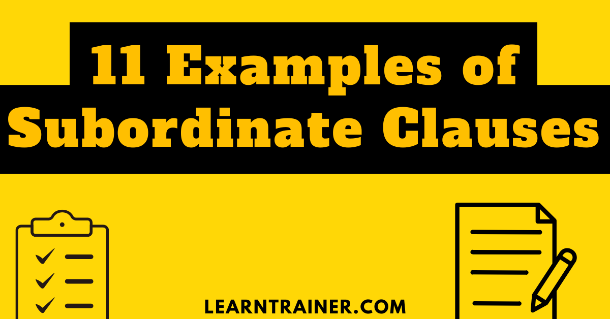 Read more about the article 11 Examples of Subordinate Clauses