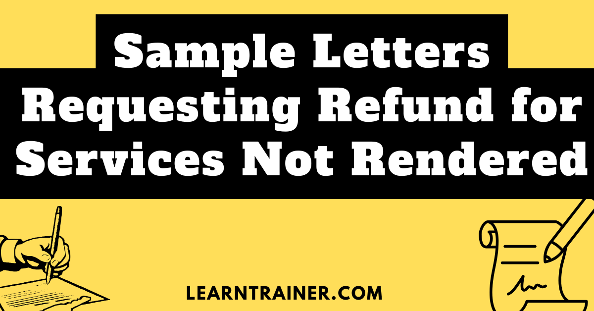 Read more about the article 11 Sample Letters Requesting Refund for Services Not Rendered