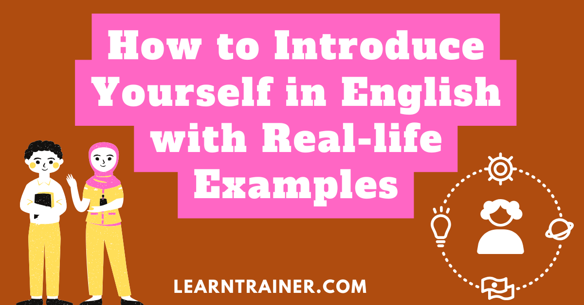 Read more about the article How to Introduce Yourself in English with Real-life Examples