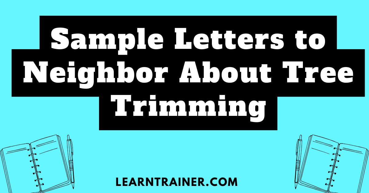 Read more about the article 10 Sample Letters to Neighbor About Tree Trimming