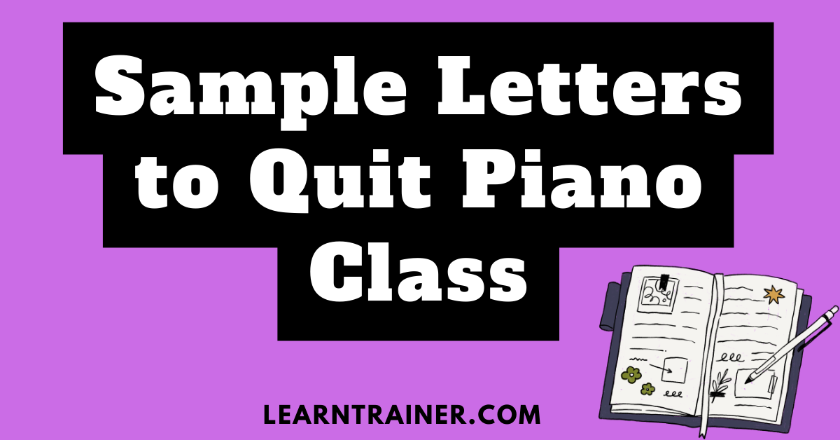 Read more about the article 8 Sample Letters to Quit Piano Class