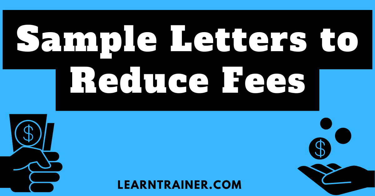 Read more about the article 5 Sample Letters to Reduce Fees