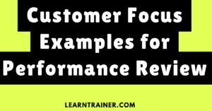 Read more about the article Customer Focus Examples for Performance Review
