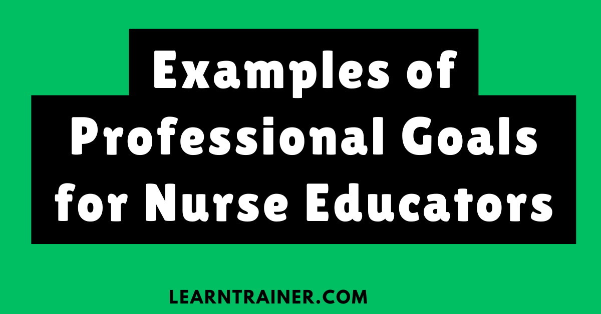 Read more about the article 8 Examples of Professional Goals for Nurse Educators