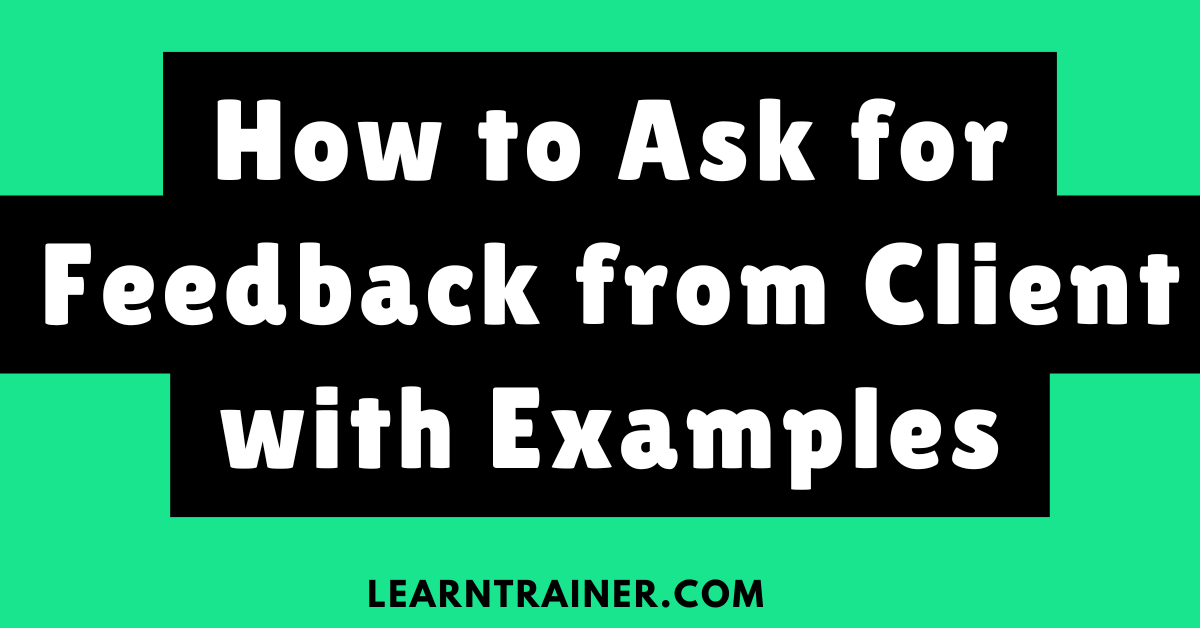 Read more about the article How to Ask for Feedback from Client with Examples