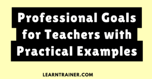 Read more about the article 7 Professional Goals for Teachers with Practical Examples