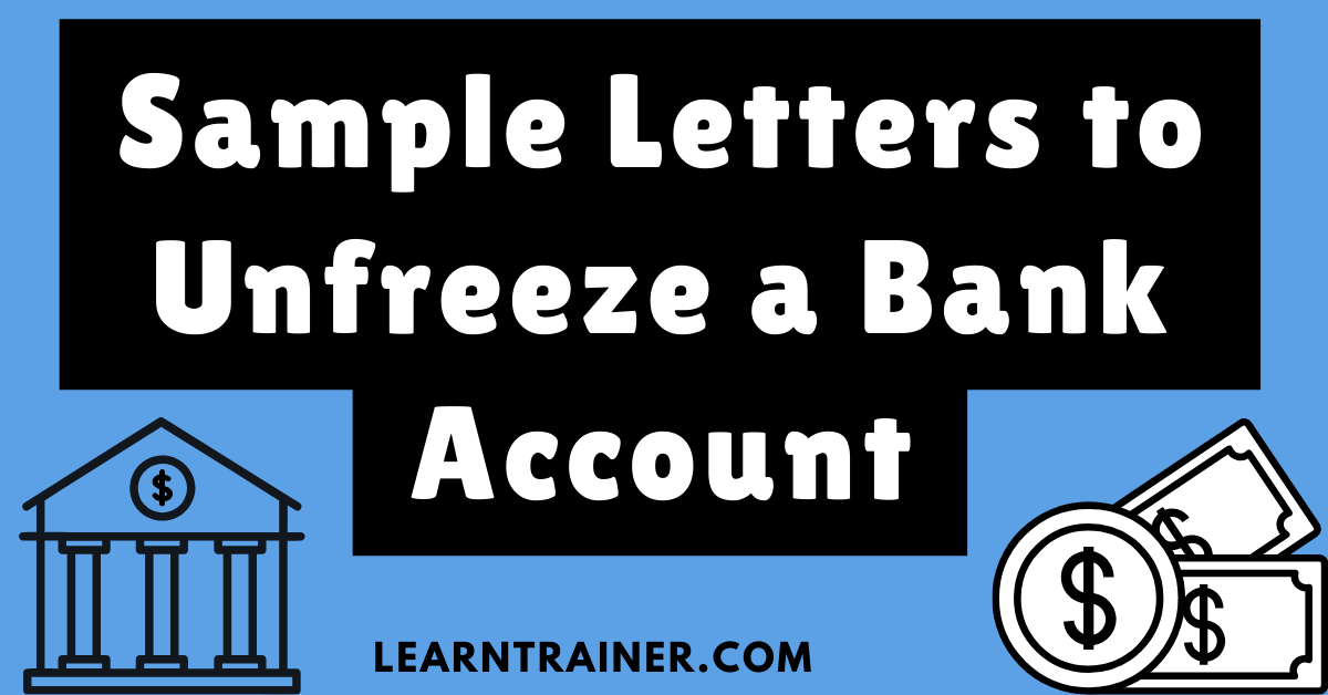 Read more about the article 8 Sample Letters to Unfreeze a Bank Account: A Complete Guide