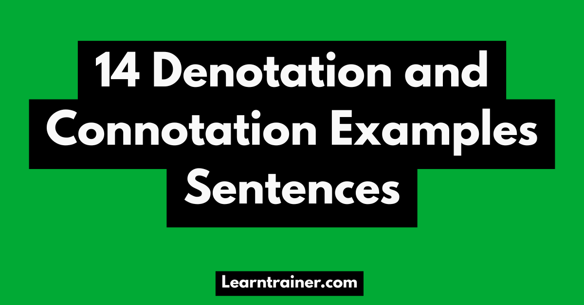 Read more about the article 14 Denotation and Connotation Examples Sentences