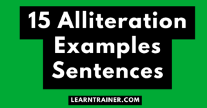Read more about the article 15 Alliteration Examples Sentences