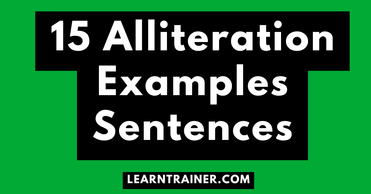 Read more about the article 15 Alliteration Examples Sentences
