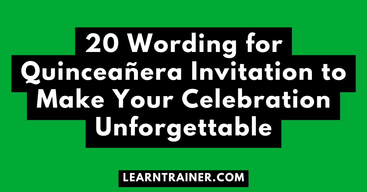 Read more about the article 20 Wording for Quinceañera Invitation to Make Your Celebration Unforgettable