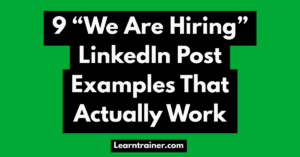 Read more about the article 9 “We Are Hiring” LinkedIn Post Examples That Actually Work