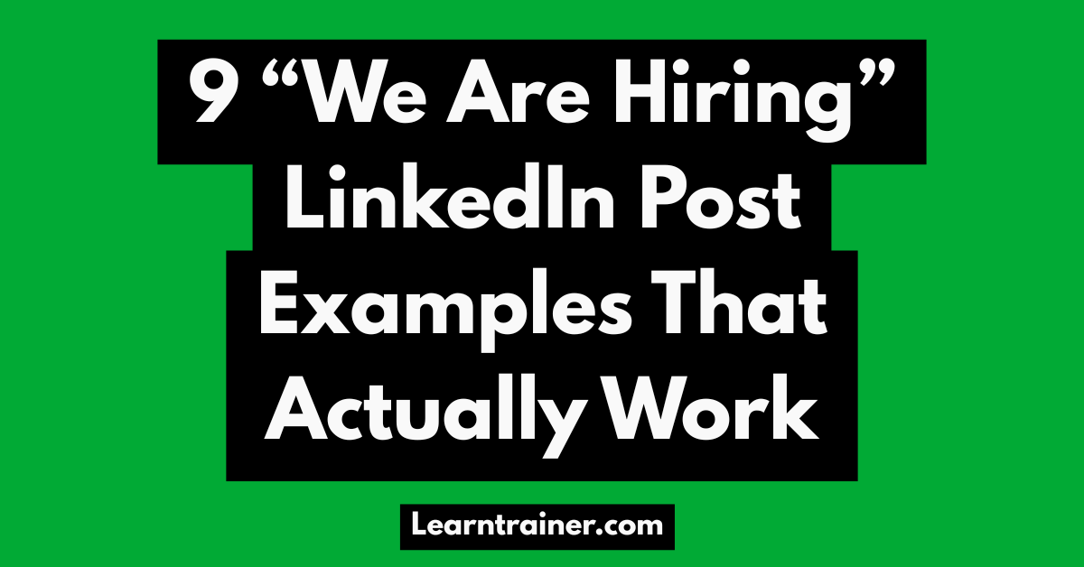 Read more about the article 9 “We Are Hiring” LinkedIn Post Examples That Actually Work