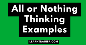 Read more about the article All or Nothing Thinking Examples