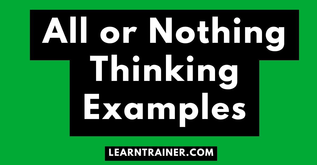 Read more about the article All or Nothing Thinking Examples