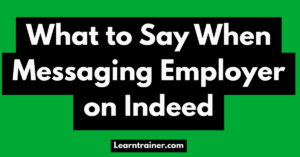 Read more about the article What to Say When Messaging Employer on Indeed