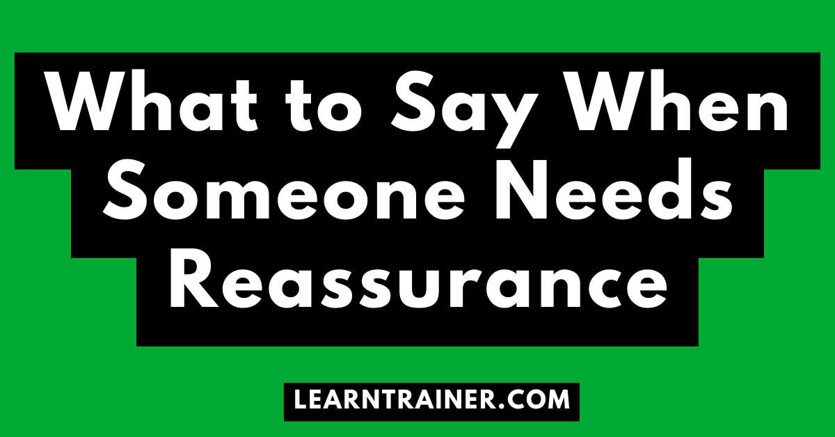 Read more about the article What to Say When Someone Needs Reassurance
