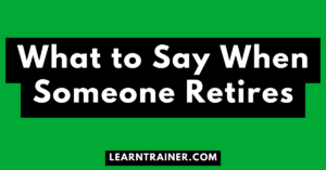 Read more about the article What to Say When Someone Retires