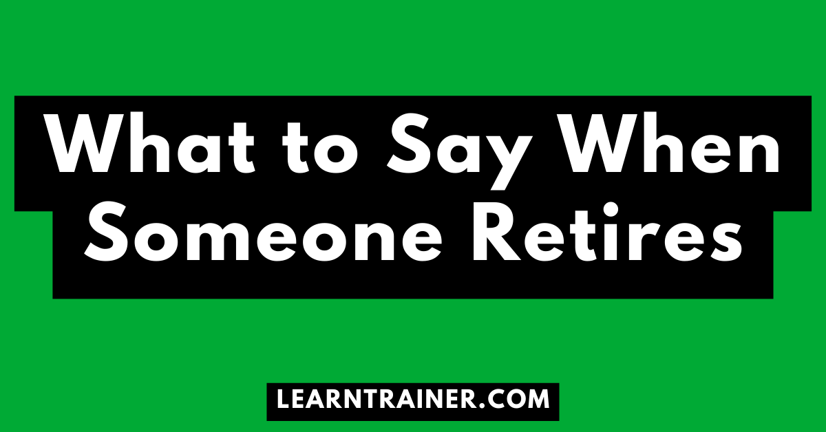 Read more about the article What to Say When Someone Retires