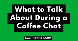 Read more about the article What to Talk About During a Coffee Chat