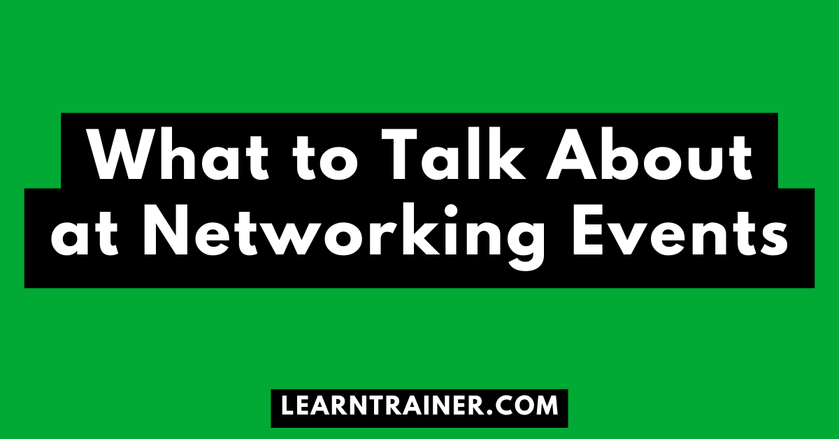 Read more about the article What to Talk About at Networking Events