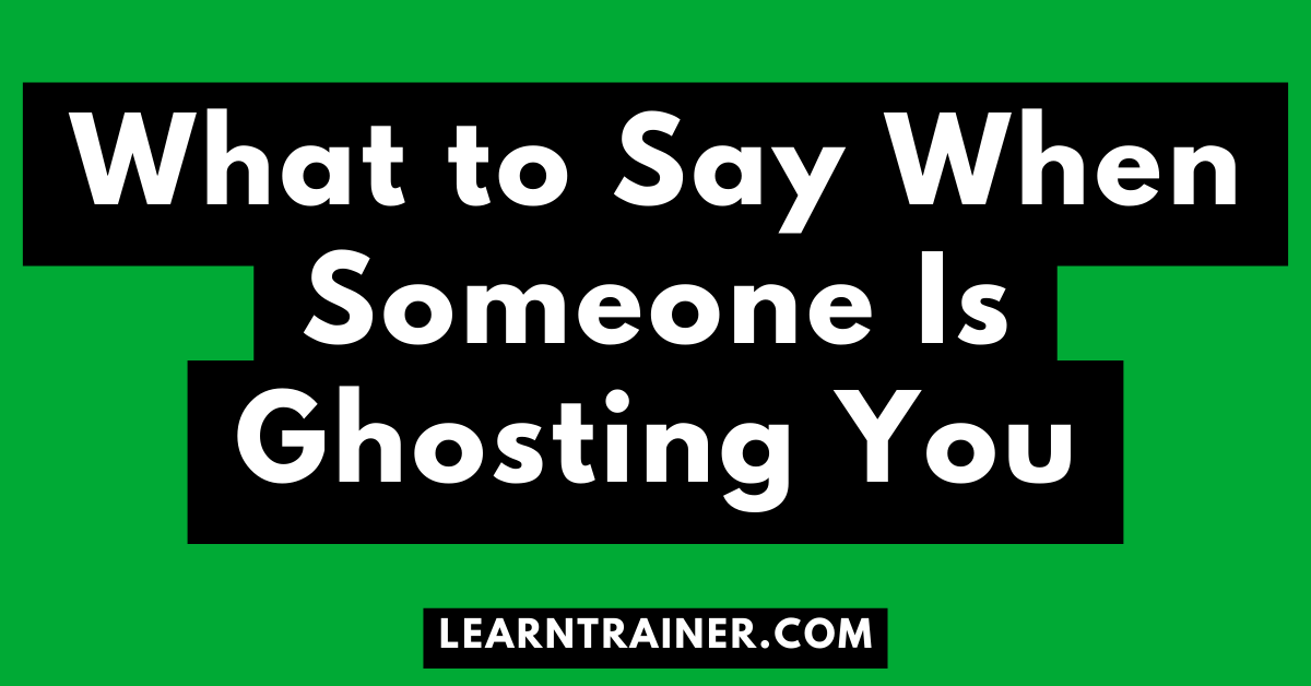 Read more about the article What to Say When Someone Is Ghosting You