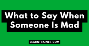 Read more about the article What to Say When Someone Is Mad