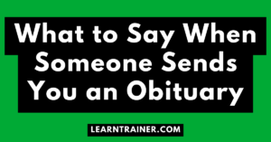 Read more about the article What to Say When Someone Sends You an Obituary