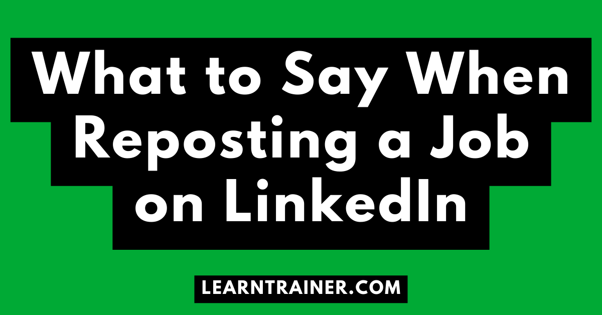 Read more about the article What to Say When Reposting a Job on LinkedIn